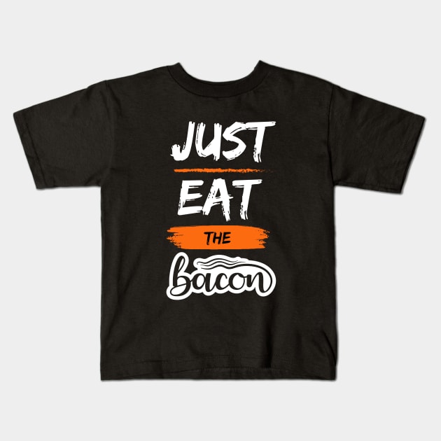 Just Eat the Bacon Kids T-Shirt by Createdreams